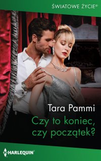 Czy to koniec, czy początek? - Tara Pammi, Karol Nowosielski