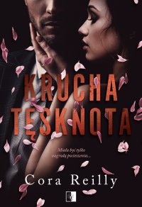 Krucha tęsknota - Anna Kuksinowicz, Cora Reilly
