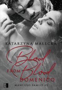 Blood from Blood. Domenico - Katarzyna Małecka, Katarzyna Małecka
