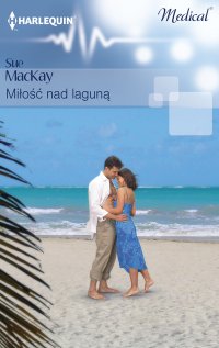 Miłość nad laguną - Sue MacKay, Anna Sawisz