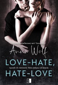 Love-Hate, Hate-Love - Anna Wolf, Anna Wolf