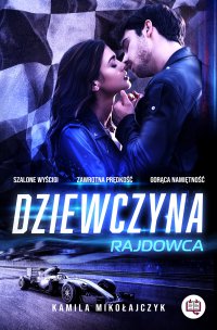 Dziewczyna rajdowca. Bez ograniczeń. Tom 1 - 