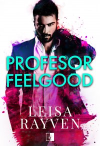 Profesor Feelgood - Leisa Rayven, Leisa Rayven