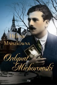 Ordynat Michorowski - Helena Mniszkówna, Helena Mniszkówna