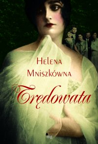 Trędowata - Helena Mniszkówna, Helena Mniszkówna