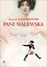 Pani Walewska - Wacław Gąsiorowski, Wacław Gąsiorowski
