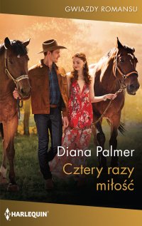 Cztery razy miłość - Diana Palmer, Ewelina Grychtoł