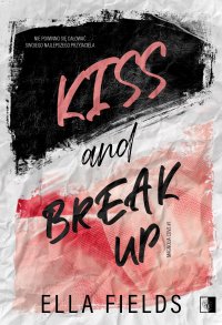 Kiss and break up - Ella Fields