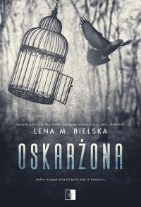 Oskarżona - Lena M. Bielska