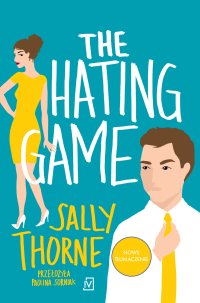 The hating game - Paulina Surniak, Sally Thorne
