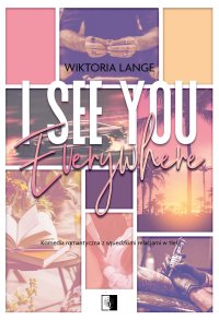 I See You Everywhere - Wiktoria Lange