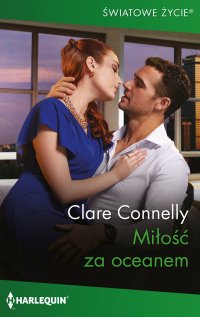 Miłość za oceanem - Clare Connelly, Agnieszka Cymbor