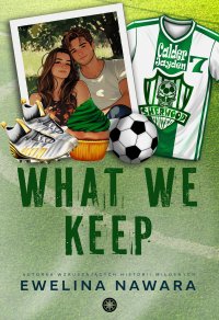 What We Keep - Ewelina Nawara