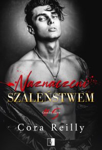 Naznaczeni szaleństwem - Cora Reilly, Anna Kuksinowicz-Walczyk