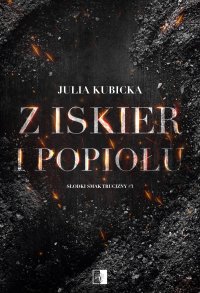 Z iskier i popiołów - 