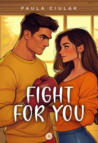 Fight for you - Paula Ciulak
