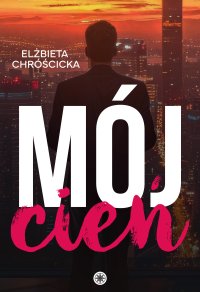 Mój cień - Elżbieta Chróścicka