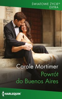 Powrót do Buenos Aires - Carole Mortimer, Alina Patkowska