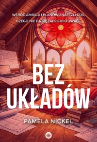 Bez układów - Pamela Nickel