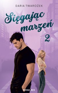 Sięgając marzeń. Tom 2 - Daria Twarożek