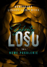 Zakręty losu. Nowe pokolenie - Agnieszka Lingas-Łoniewska