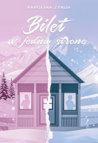 Bilet w jedną stronę - Karolina Żynda
