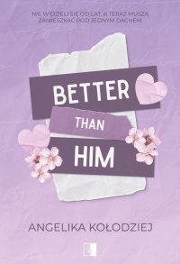 Better Than Him - Angelika Kołodziej