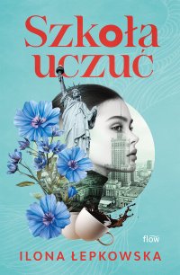 Szkoła uczuć - Ilona Łepkowska