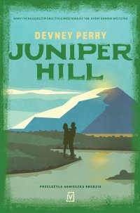 Juniper Hill - Agnieszka Brodzik, Devney Perry