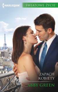 Zapach kobiety - Abby Green, Barbara Bryła