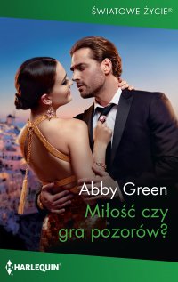 Miłość czy gra pozorów? - Abby Green, Katarzyna Panfil