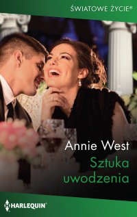 Sztuka uwodzenia - Annie West, Agnieszka Baranowska