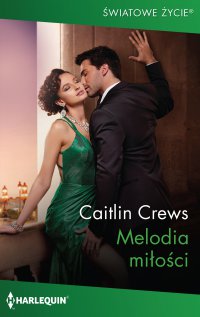 Melodia miłości - Caitlin Crews, Agnieszka Baranowska
