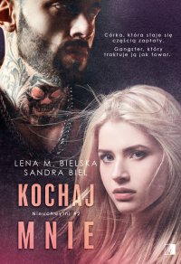 Kochaj mnie - Lena M. Bielska, Sandra Biel