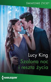 Szalona noc i reszta życia - Lucy King