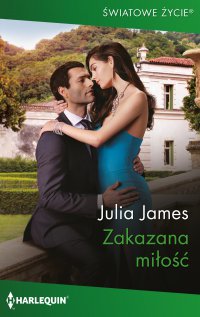 Zakazana miłość - Julia James, Ewelina Grychtoł