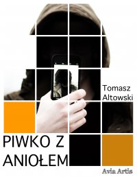 Piwko z aniołem - Tomasz Altowski