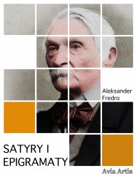 Satyry i epigramaty - Aleksander Fredro