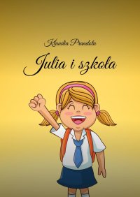Julia i szkoła - Klaudia Prandota