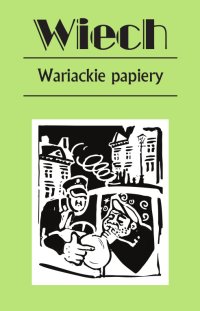 Wariackie papiery - Stefan Wiechecki