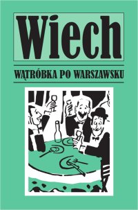 Wątróbka po warszawsku - Stefan Wiechecki