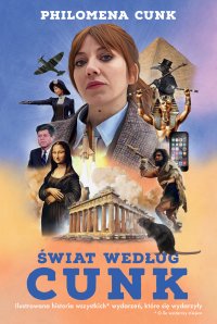 Świat według Cunk. Ilustrowana historia wszystkich* wydarzeń, które się wydarzyły (*O ile wystarczy miejsca) - Michał Strąkow, Katarzyna Dudzik, Philomena Cunk