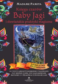 Księga czarów Baby Jagi i słowiańskie praktyki magiczne - Madame Pamita 