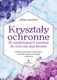 Kryształy ochronne. - Agata Parafjańczuk, Ethan Lazzerini