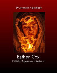 Esther Cox i Wielka Tajemnica z Amherst - 