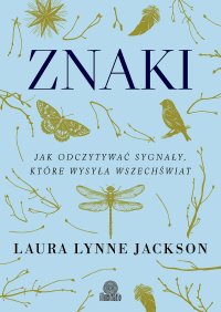 Znaki. Jak odczytywać sygnały, które wysyła wszechświat - Michał Lewiński, Laura Lynne Jackson