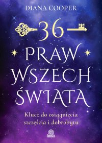 36 praw wszechświata. Klucz do osiągnięcia szczęścia i dobrobytu - Zbigniew Kościuk, Diana Cooper