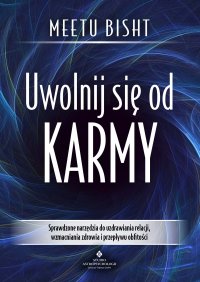 Uwolnij się od karmy - Meetu Bisht, Inka Wanat