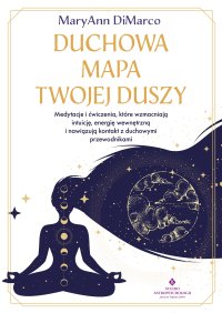 Duchowa mapa twojej duszy - Iwona Szopa, MaryAnn DiMarco