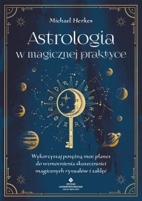 Astrologia w magicznej praktyce - Michael Herkes